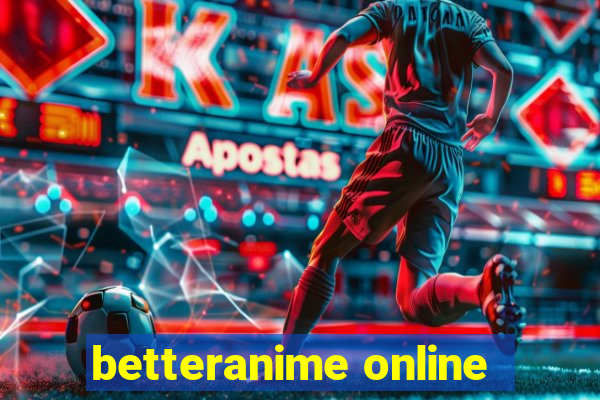 betteranime online